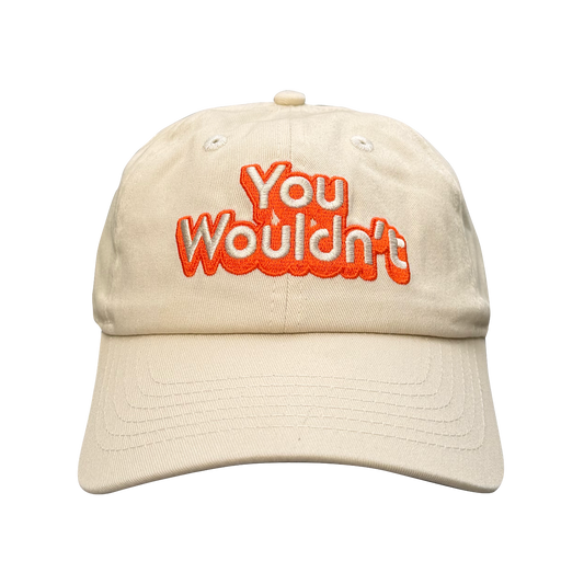 You Wouldn't Hat